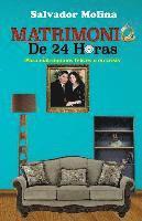 bokomslag Matrimonio De 24 Horas: Para Matrimonios Felices o En Crisis