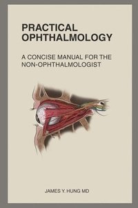 bokomslag Practical Ophthalmology: A Concise Manual for the Non-ophthalmologist