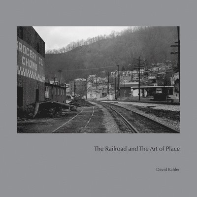 The Railroad and the Art of Place 1