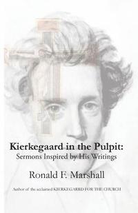 bokomslag Kierkegaard in the Pulpit: Sermons Inspired by His Writings