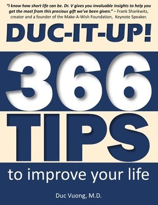 Duc-It-Up!: 366 Tips to Improve Your Life 1