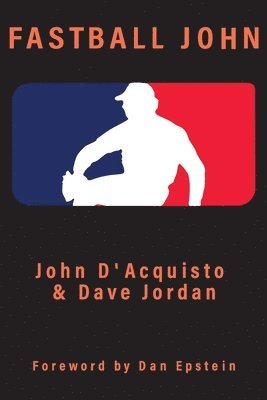 Dave Jordan, John D'Acquisto - Fastball John, Häftad