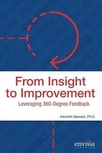 bokomslag From Insight to Improvement: Leveraging 360-Degree Feedback