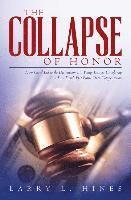 bokomslag The Collapse of Honor: How Greed Led to the Destruction of a Young Lawyer Caught-up In a Law Firm's Epic Battle Over Compensation