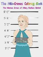 bokomslag The Hilla-Crimes Coloring Book: The Hilarious Crimes of Hillary Rodham Clinton!