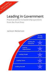 bokomslag Leading in Government: Practical advice to leadership questions from the front lines