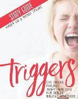 Triggers Study Guide: Exchanging Parents' Angry Reactions for Gentle Biblical Responses 1