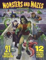 Monsters and Mazes: 21 Mazes and Labyrinths, 12 Full-Page Illustrations 1