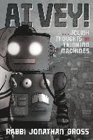 Jonathan Gross - Ai Vey!: Jewish Thoughts on Thinking Machines, Häftad