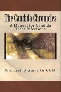 bokomslag The Candida Chronicles: A Mannual for Candida/Yeast Infections
