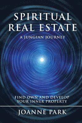 Joanne Park - Spiritual Real Estate: A Jungian Journey, Häftad