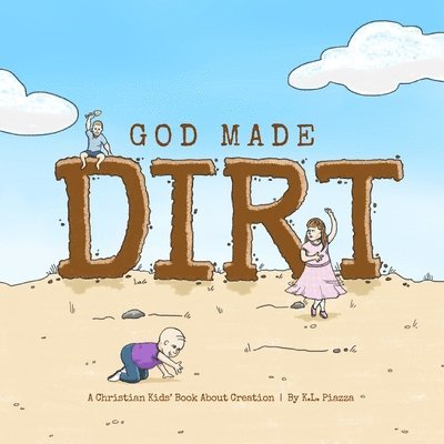 K L Piazza, K. L. Piazza - God Made Dirt, Häftad
