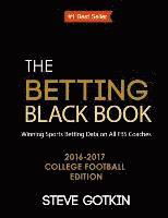 bokomslag The Betting Black Book: Winning Sports Betting Data on All FBS Coaches 2016-2017 College Football Edition