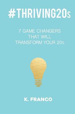 K. Franco - #thriving20s: 7 game changers that will transform your 20s, Häftad