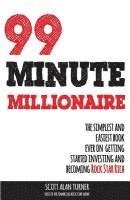 bokomslag 99 Minute Millionaire: The Simplest and Easiest Book Ever on Getting Started Investing and Becoming Rock Star Rich
