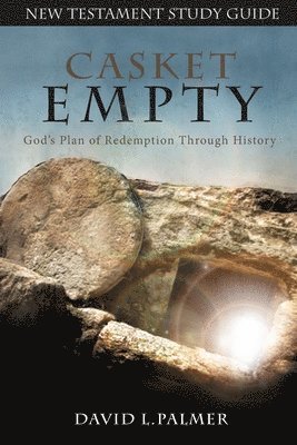 bokomslag CASKET EMPTY God's Plan of Redemption through History