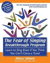 bokomslag The Fear of Singing Breakthrough Program: Learn to Sing Even if You Think You Can't Carry a Tune!