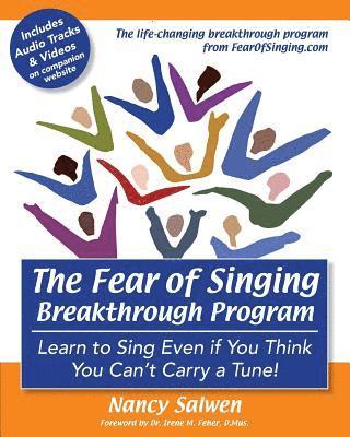 The Fear of Singing Breakthrough Program: Learn to Sing Even if You Think You Can't Carry a Tune! 1