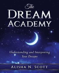 bokomslag The Dream Academy: Understanding and Interpreting Your Dreams