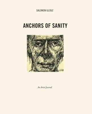 Anchors of Sanity: An Artist Journal Drawings 2001-2015 1