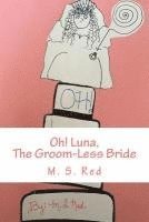 bokomslag Oh! Luna,: The Groom-Less Bride