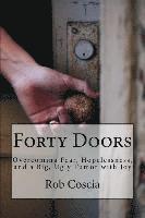 bokomslag Forty Doors: Overcoming Fear, Hopelessness, and a Big, Ugly Tumor with Joy