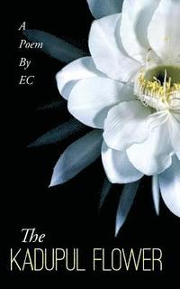 bokomslag The Kadupul Flower: A Poem By EC