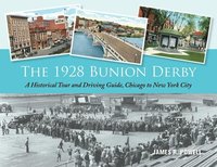 bokomslag The 1928 Bunion Derby: A Historical Tour and Driving Guide, Chicago to New York City