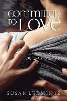 bokomslag Committed to Love: One Woman's Journey through Love and Loss