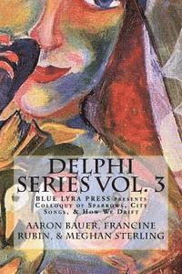 Delphi Series Vol. 3: Colloquy of Sparrows, City Songs, & How We Drift 1