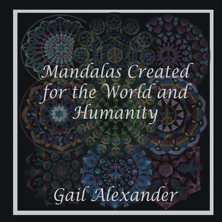 Gail Alexander - Mandalas Created for the World and Humanity, Häftad
