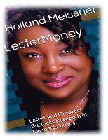 Holland Meissner Company - LesterMoney: Latest and Greatest Business Research in Layman's Terms, Häftad