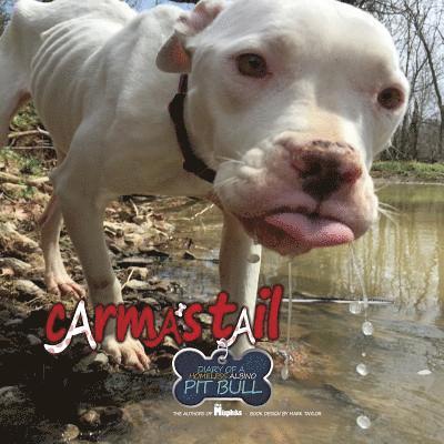 Carma's Tail: Diary of a Homeless Albino Pit Bull 1