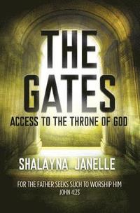 bokomslag The Gates: Access to the Throne of God!