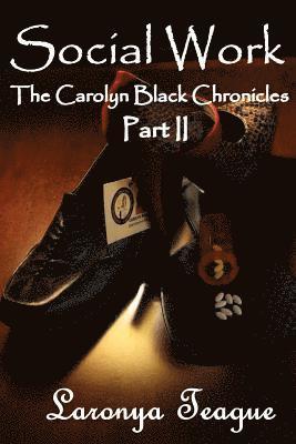 Laronya Teague - Social Work: The Carolyn Black Chronicles II, Häftad