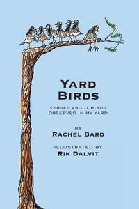 bokomslag Yard Birds: Verses about birds observed in my yard