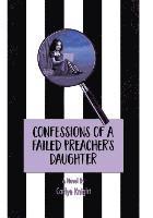 bokomslag Confessions of a Failed Preacher's Daughter