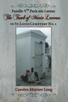 The Tomb of Marie Laveau: In St. Louis Cemetery No. 1 1