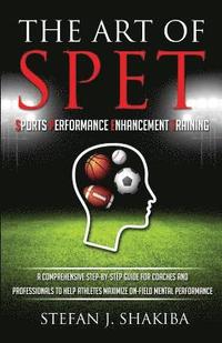 bokomslag The Art of Spet: Sports Performance Enhancement Training