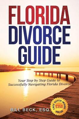 bokomslag Florida Divorce Guide: Your Guide to Successfully Navigating Florida Divorce