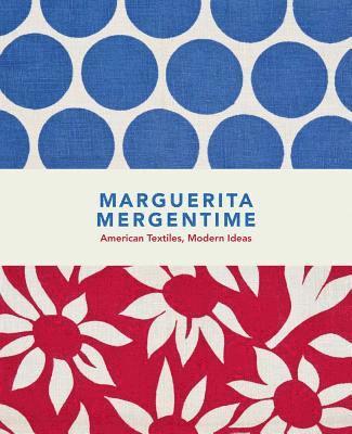 bokomslag Marguerita Mergentime: American Textiles, Modern Ideas