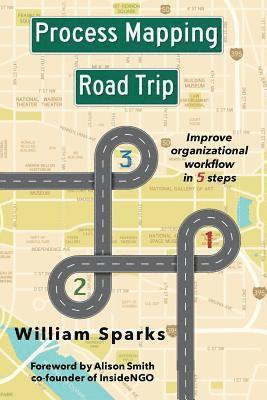 bokomslag Process Mapping Road Trip: Improve organizational workflow in five steps