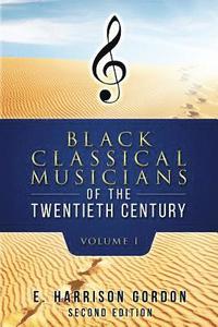 bokomslag Black Classical Musicians of the 20th Century, Volume 1