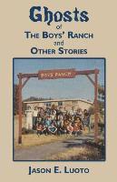 bokomslag Ghosts of the Boys' Ranch and Other Stories