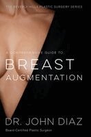 John Diaz - Comprehensive Guide to Breast Augmentation, Häftad