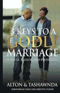 bokomslag Purpose, Passion & Prosperity: 3 Keys To A Godly Marriage