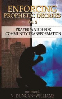 bokomslag Enforcing Prophetic Decrees Volume 2: Prayer Watch for Community Transformation