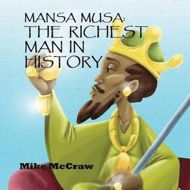 bokomslag Mansa Musa: The Richest Man In History