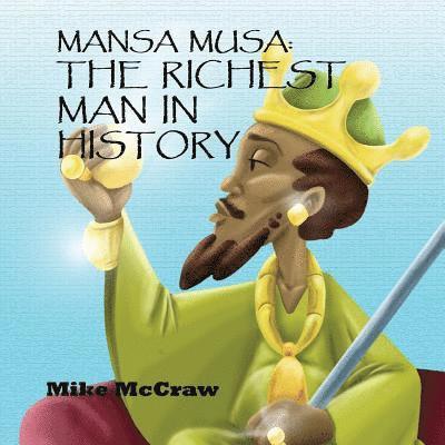 Mansa Musa: The Richest Man In History 1