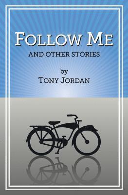 Follow Me and Other Stories 1